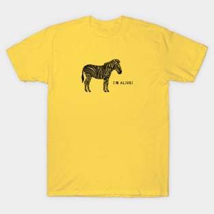 Zebra - I'm Alive! - meaningful African animal design T-Shirt